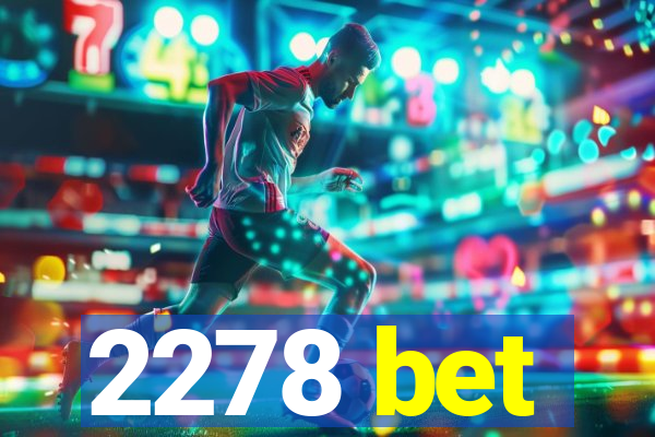2278 bet